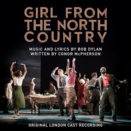 GIRL FROM THE NORTH COUNTRY -Music & Lyrics by Bob Dylan - Orig Cast Rec CD NEW