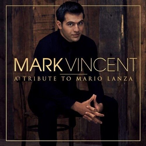 MARK VINCENT A Tribute To Mario Lanza CD NEW