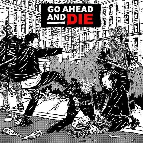 GO AHEAD AND DIE Go Ahead And Die CD NEW