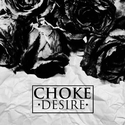 CHOKE Desire (7 Inch LP) VINYL NEW