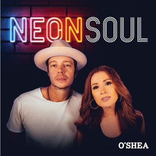 O'SHEA Neon Soul CD NEW