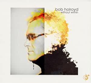 BOB HOLROYD Without Within CD