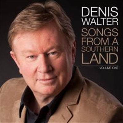 DENIS WALTER - SONGS FROM A SOUTHERN LAND